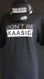 DON'T BE X(H)AASID T-Shirt